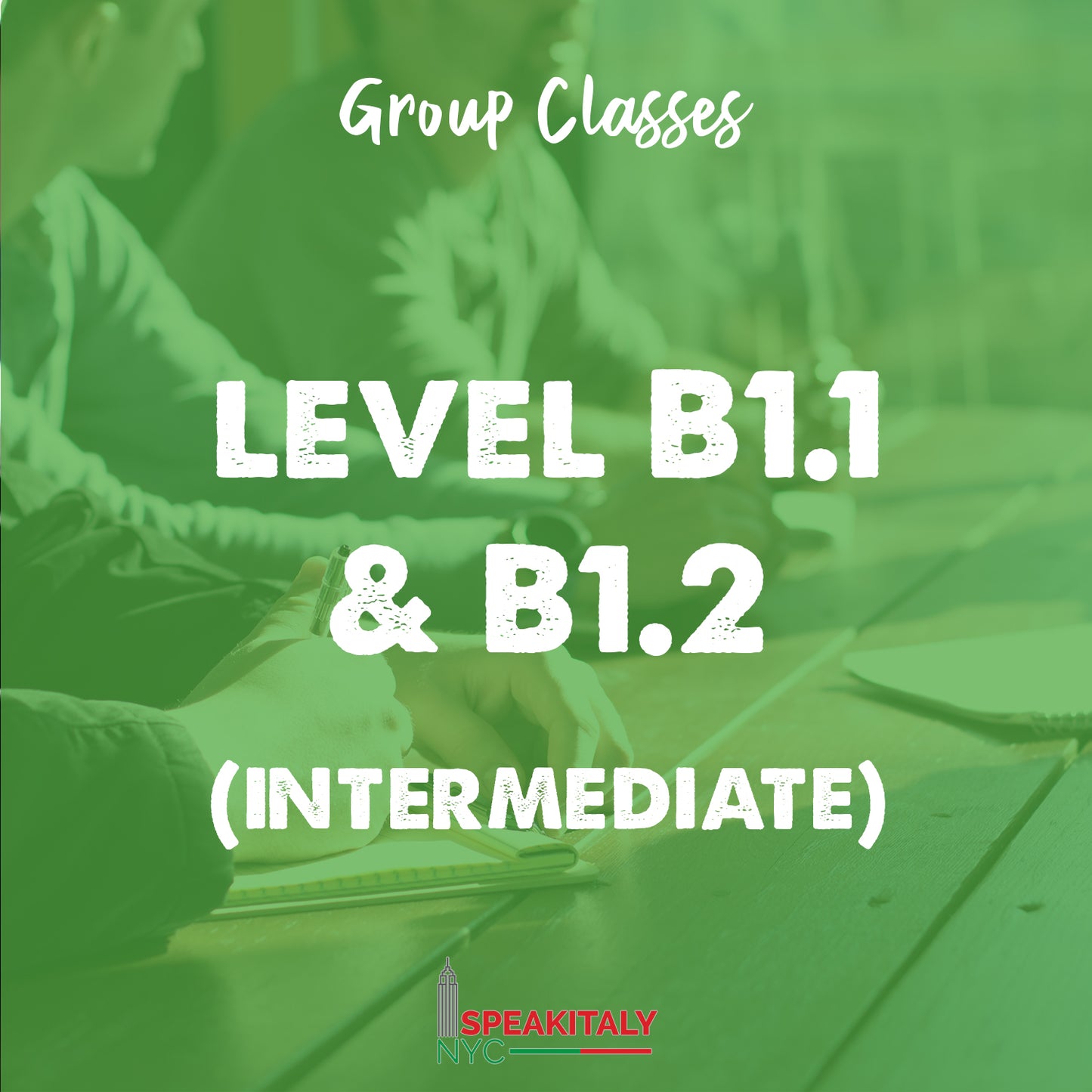 Group Classes - Level B1.1 & B1.2 (Intermediate) - IN PERSON- BROOKLYN