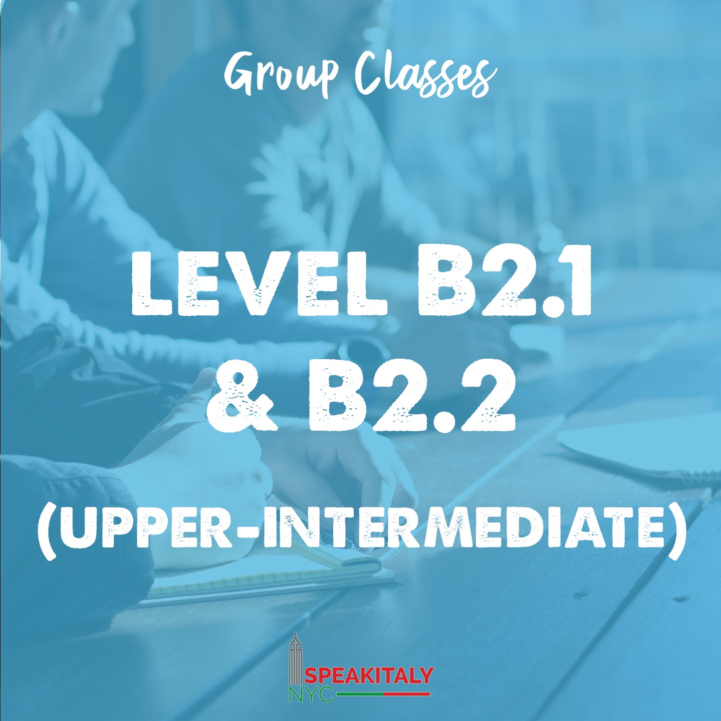 Group Classes - Level B2.1 & B2.2 (Upper Intermediate) - IN PERSON- BROOKLYN