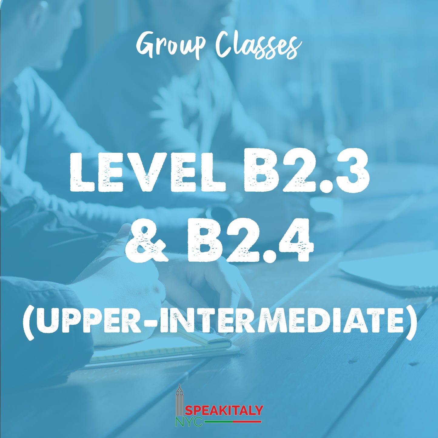 Group Classes - Level B2.3 & B2.4 (Pre-Advanced) - IN PERSON- BROOKLYN